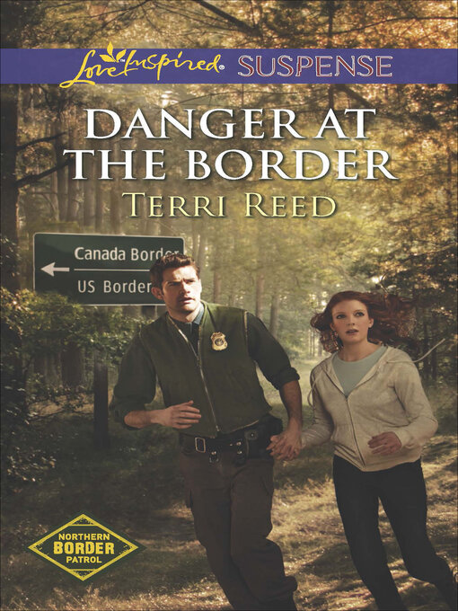 Title details for Danger at the Border by Terri Reed - Available